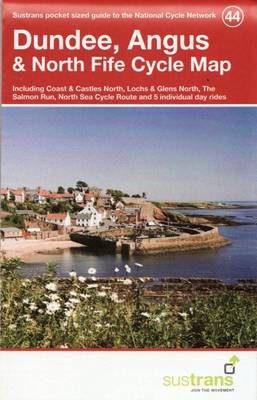 Dundee, Angus & North Fife Cycle Map 44: Including Coast & Castles North, Lochs & Glens North, the Salmon Run, North Sea Cycle Route and 5 Individual Day Rides (Paperback)