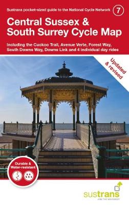 Central Sussex & South Surrey Cycle Map 7: including the Cuckoo Trail, Avenue Verte, Forest Way, South Downs Way, Downs Link and 4 day rides (Sheet map, folded)