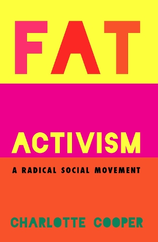 Fat Activism (Second Edition): A Radical Social Movement (Paperback)