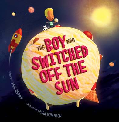 The Boy Who Switched off the Sun (Paperback)