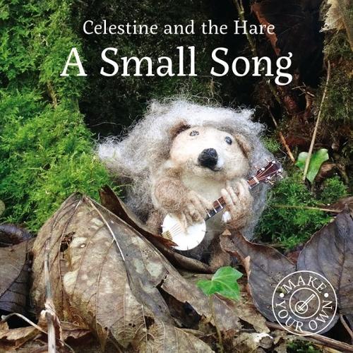 A Small Song - Celestine and the Hare (Hardback)