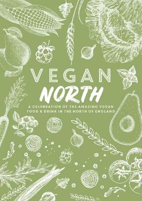 Vegan North: A celebration of the amazing vegan food & drink in the north of England - Spill The Beans 1 (Paperback)
