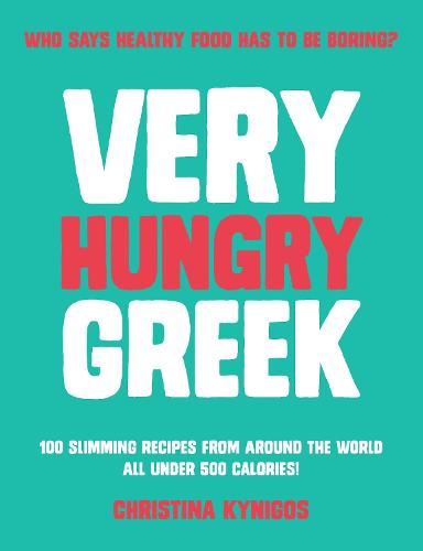 Very Hungry Greek By Christina Kynigos 