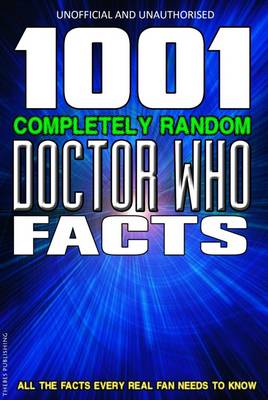 1001 Completely Random Doctor Who Facts (Paperback)