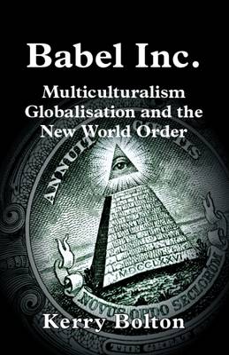 Babel Inc.: Multiculturalism Globalisation and the New World Order (Hardback)