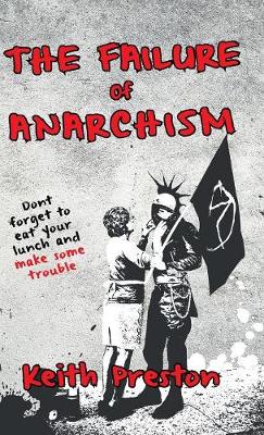 The Failure of Anarchism (Hardback)