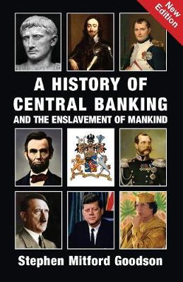 A History of Central Banking and the Enslavement of Mankind (Paperback)