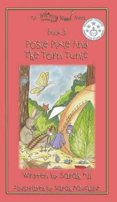 Posie Pixie and the Torn Tunic - Hardback - Book 3 in the Whimsy Wood Series (Hardback)