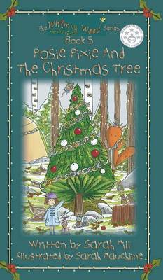 Posie Pixie and the Christmas Tree - Book 5 in the Whimsy Wood Series (Hardback)