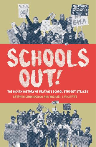 Schools Out!: The Hidden History of Britain's School Student Strikes (Paperback)