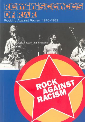 Reminiscences Of Rar: Rocking Against Racism 1976-1979 (Paperback)