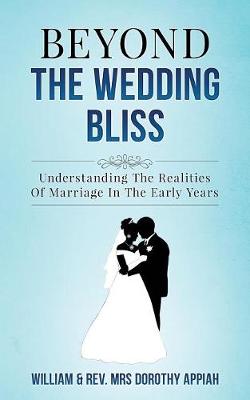 Beyond the Wedding Bliss: Understanding the Realities of Marriage in the Early Years (Paperback)