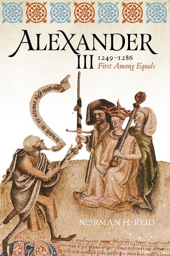 Alexander III, 1249-1286: First Among Equals (Paperback)