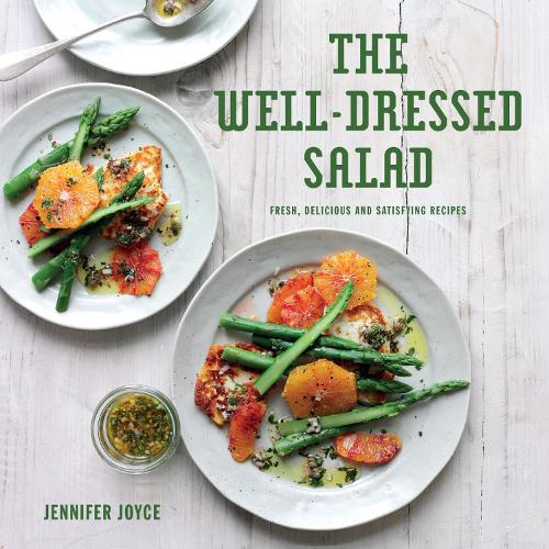 The Well-Dressed Salad: Fresh, delicious and satisfying recipes (Hardback)