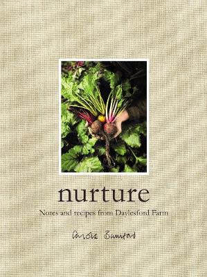 Nurture: Notes and Recipes from Daylesford Farm (Hardback)