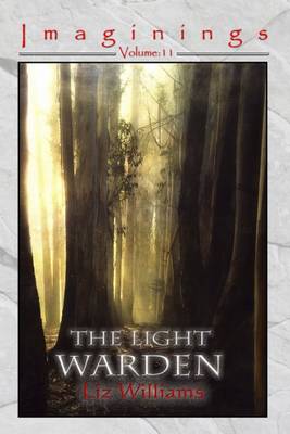 The Light Warden - Imaginings 11 (Hardback)
