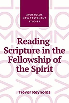 Reading Scripture in the Fellowship of the Spirit (Hardback)
