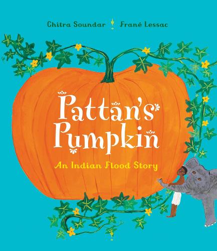 Pattan's Pumpkin: An Indian Flood Story (Paperback)