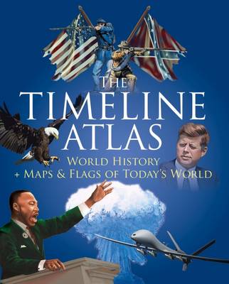 The Timeline Atlas: World History and Maps and Flags of Today's World (Hardback)