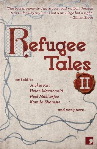Refugee Tales: Volume II - Refugee Tales (Paperback)