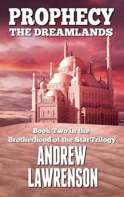 Prophecy: The Dreamlands - Brotherhood of the Star 2 (Hardback)