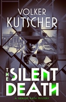 The Silent Death - A Gereon Rath Mystery (Paperback)