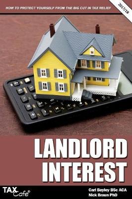 Landlord Interest 2017/18: How to Protect Yourself from the Big Cut in Tax Relief (Paperback)