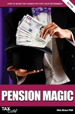 Pension Magic 2017/18: How to Make the Taxman Pay for Your Retirement (Paperback)