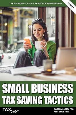 Small Business Tax Saving Tactics 2018/19: Tax Planning for Sole Traders & Partnerships (Paperback)