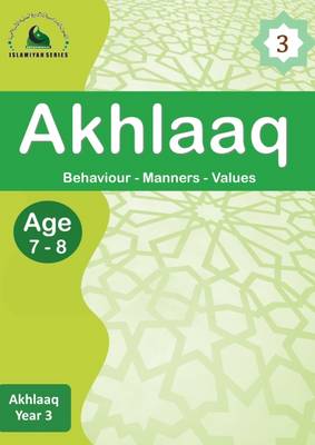 Akhlaaq - Islamiyah Series 3 (Paperback)