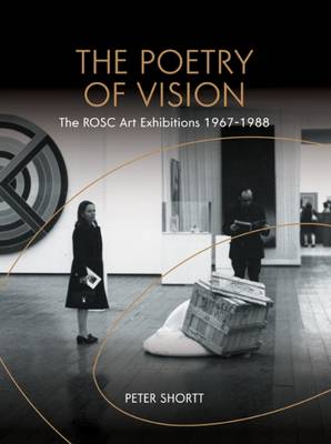 The Poetry of Vision: The Rosc Art Exhibitions 1967-1988 (Paperback)