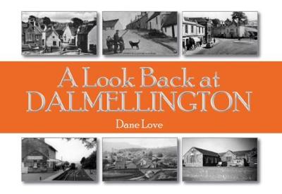 Dane Love A Look Back at Dalmellington