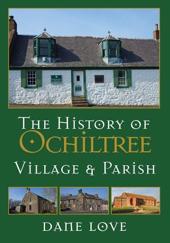 The History of Ochiltree: Village and Parish (Hardback)