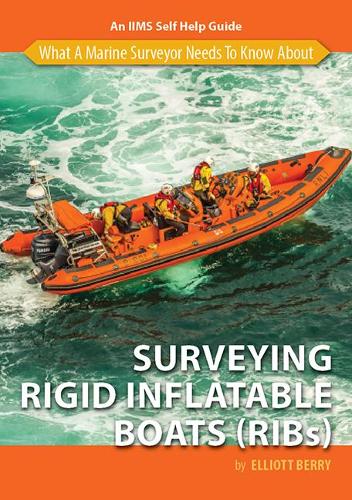 What a Marine Surveyor Needs to Know About Surveying Rigid Inflatable Boats (RIBs) (Paperback)