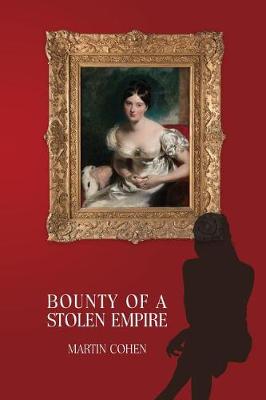 Bounty of a Stolen Empire (Paperback)
