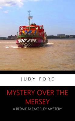 Mystery Over the Mersey: A Bernie Fazakerley Mystery (Paperback)
