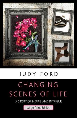 Changing Scenes of Life: A Story of Hope and Intrigue (Paperback)
