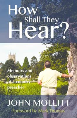 How Shall They Hear?: Memoirs and observations of a country preacher (Hardback)