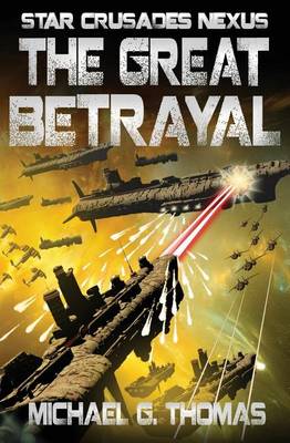 The Great Betrayal - Star Crusades Nexus 4 (Paperback)