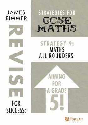 Maths All Rounders: Strategy 9: Strategies for GCSE Mathematics - Revise for Success 9 (Paperback)