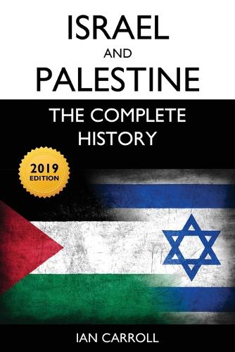 Israel and Palestine: The Complete History [2019 Edition] (Paperback)
