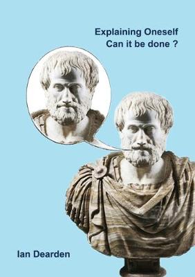 Explaining Oneself - Can it be done? (Paperback)