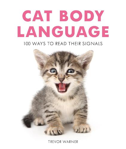 Cat Body Language: 100 Ways to Read Their Signals (Paperback)