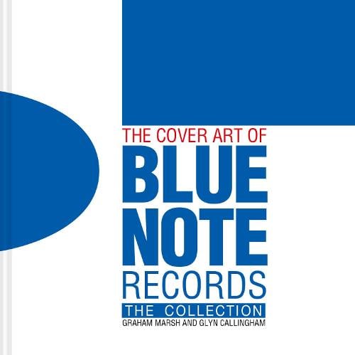 The Cover Art of Blue Note Records: The Collection (Hardback)