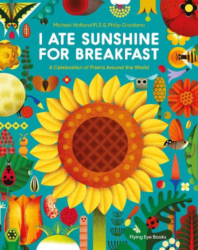 I Ate Sunshine for Breakfast: A Celebration of Plants Around the World (Hardback)