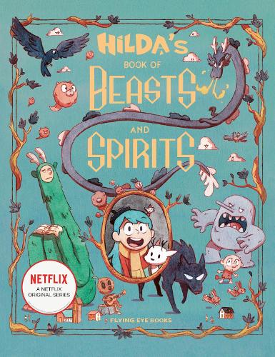 Hilda's Book of Beasts and Spirits - Netflix Original Series Tie-In (Hardback)