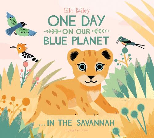 One Day on Our Blue Planet …In the Savannah - One Day on Our Blue Planet (Paperback)
