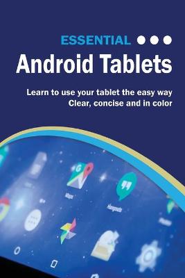 Essential Android Tablets: The Illustrated Guide to Using Your Tablet - Computer Essentials (Paperback)