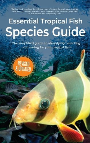 Essential Tropical Fish: Species Guide - Essential Tropical Fish (Hardback)