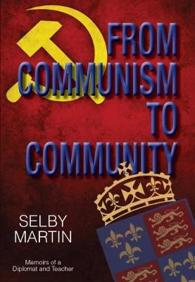 From Communism to Community: Memoirs of a Diplomat and Teacher (Paperback)